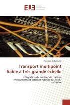 Couverture du livre « Transport multipoint fiable a tres grande echelle - integration de criteres de cout en environnement » de De Belleville F. aux éditions Editions Universitaires Europeennes