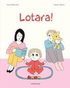 Couverture du livre « Lotara! » de Pauline Martin et Astrid Desbordes aux éditions Ttarttalo