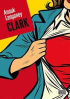 Couverture du livre « Clark » de Anouk Langaney aux éditions L'atalante