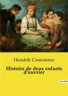 Couverture du livre « Histoire de deux enfants d'ouvrier » de Hendrik Conscience aux éditions Culturea