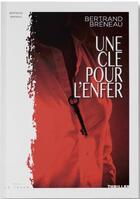Couverture du livre « Une clef pour l'enfer » de Bertrand Breneau aux éditions Editions La Trace