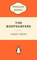 Couverture du livre « The Bodysurfers: Popular Penguins » de Drewe Robert aux éditions Penguin Books Ltd Digital