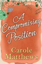 Couverture du livre « A Compromising Position » de Carole Matthews aux éditions Little Brown Book Group Digital