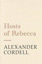 Couverture du livre « Hosts of Rebecca » de Cordell Alexander aux éditions Hodder And Stoughton Digital