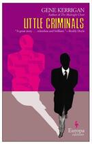 Couverture du livre « Little Criminals » de Gene Kerrigan aux éditions Random House Digital