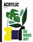 Couverture du livre « Acrylic do more art » de Isaac Rita aux éditions Laurence King