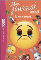 Couverture du livre « Emoji, mon journal Tome 11 : tu me manques... » de Catherine Kalengula aux éditions Hachette Jeunesse