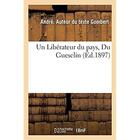 Couverture du livre « Un Libérateur du pays, Du Guesclin » de Gombert Andre aux éditions Hachette Bnf