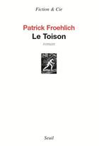 Couverture du livre « Le toison » de Patrick Froehlich aux éditions Seuil