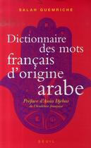 Couverture du livre « Dictionnaire des mots français d'origine arabe » de Guemriche/Djebar aux éditions Seuil