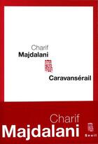 Couverture du livre « Caravansérail » de Charif Majdalani aux éditions Seuil