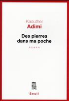 Couverture du livre « Des pierres dans ma poche » de Kaouther Adimi aux éditions Seuil
