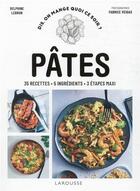 Couverture du livre « Pâtes : 35 recettes, 5 ingrédients, 3 étapes maxi » de Fabrice Veigas et Delphine Lebrun aux éditions Larousse