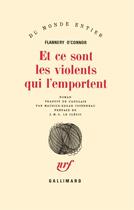 Couverture du livre « Et ce sont les violents qui l'emportent » de Flannery O'Connor aux éditions Gallimard