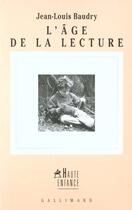 Couverture du livre « L'Âge de la lecture » de Jean-Louis Baudry aux éditions Gallimard