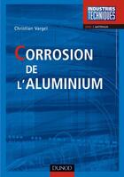 Couverture du livre « Corrosion de l'aluminium » de Christian Vargel aux éditions Dunod