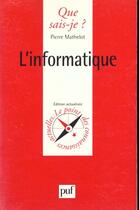 Couverture du livre « L'informatique » de Mathelot P aux éditions Que Sais-je ?