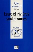 Couverture du livre « Eaux et rivieres souterraines qsj 455 » de Gilli E. aux éditions Que Sais-je ?