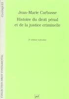 Couverture du livre « Histoire du droit penal et de la justice criminelle (2eme ed.) (2e édition) » de Jean-Marie Carbasse aux éditions Puf