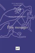Couverture du livre « Eros messager » de Francois Gantheret aux éditions Puf