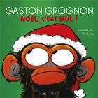 Couverture du livre « Gaston Grognon : Noël, c'est nul » de Suzanne Lang et Max Lang aux éditions Casterman