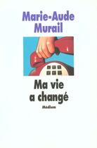 Couverture du livre « Ma vie a change » de Marie-Aude Murail aux éditions Ecole Des Loisirs