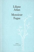 Couverture du livre « Monsieur fugue » de Liliane Atlan aux éditions Ecole Des Loisirs