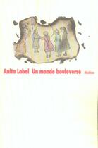 Couverture du livre « Un monde bouleversé » de Lobel Anita aux éditions Ecole Des Loisirs
