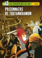 Couverture du livre « Les enquêteurs du net ; prisonniers de Toutankhamon » de Philippe Barbeau et Jerome Brasseur aux éditions Hatier