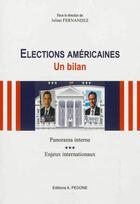 Couverture du livre « Élections américaines ; un bilan ; panorama interne, enjeux internationaux » de Julian Fernandez aux éditions Pedone