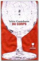 Couverture du livre « Du corps » de Sylvie Gouttebaron aux éditions Stock