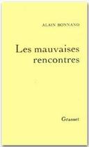 Couverture du livre « Les mauvaises rencontres » de Alain Bonnand aux éditions Grasset