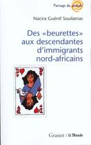 Couverture du livre « Des beurettes aux descendantes d'immigrees nord-africains » de Nacira Guenif Souilamas aux éditions Grasset
