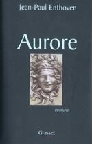 Couverture du livre « Aurore » de Jean-Paul Enthoven aux éditions Grasset