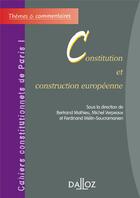 Couverture du livre « Constitution et construction européenne » de Mathieu Bertrand aux éditions Dalloz