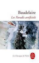 Couverture du livre « Les paradis artificiels » de Charles Baudelaire aux éditions Le Livre De Poche