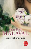 Couverture du livre « Un si joli mariage » de Jean-Paul Malaval aux éditions Le Livre De Poche