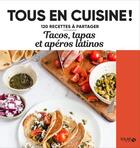 Couverture du livre « Tacos, tapas et apéros latinos » de  aux éditions Solar