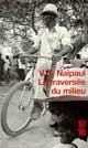 Couverture du livre « La Traversee Du Milieu » de Vidiadhar Surajprasad Naipaul aux éditions 10/18