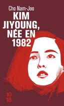 Couverture du livre « Kim Jiyoung, née en 1982 » de Cho Nam-Joo aux éditions 10/18