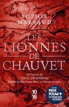 Couverture du livre « Les lionnes de Chauvet » de Sophie Marvaud aux éditions 10/18