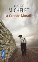 Couverture du livre « La grande muraille » de Claude Michelet aux éditions Pocket