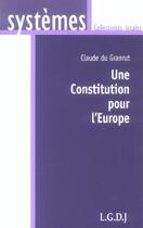 Couverture du livre « Une constitution pour l'europe » de Du Granrut C. aux éditions Lgdj