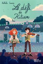 Couverture du livre « Le défi de Kilian » de Nathalie Somers et Elisa Malan aux éditions Didier Jeunesse