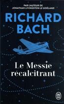 Couverture du livre « Le messie récalcitrant » de Richard Bach aux éditions J'ai Lu