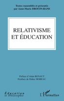 Couverture du livre « Relativisme et éducation » de Anne-Marie Drouin-Hans aux éditions Editions L'harmattan