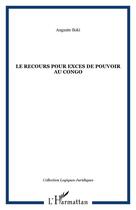 Couverture du livre « LE RECOURS POUR EXCES DE POUVOIR AU CONGO » de Auguste Iloki aux éditions Editions L'harmattan