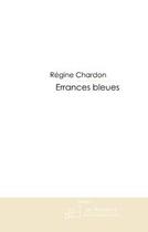 Couverture du livre « Errances bleues » de Chardon-R aux éditions Editions Le Manuscrit