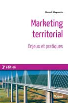 Couverture du livre « Marketing territorial ; enjeux et pratiques (3e édition) » de Benoit Meyronin aux éditions Vuibert