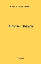 Couverture du livre « Macau bazar » de Chris L. P. Elliott aux éditions Books On Demand